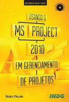 Usando o Ms. Project 2010 em Gerenciamento de Projetos - Volume 1 - Darci Prado -