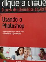 Usando o Photoshop clique a clique - Abril Usando o Photoshop clique a clique - Abril