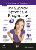 Use a Cabeça! Aprenda a Programar - ALTA BOOKS
