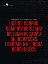 Uso de corpus computadorizado na identificação de inovações lexicais na língua portuguesa - PACO EDITORIAL Uso de corpus computadorizado na identificação de inovações lexicais na língua portuguesa - PACO EDITORIAL