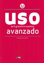 USO DE LA GRAMATICA - AVANZADO - 3ª ED