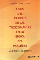Usos Del Cuerpo En Las Toxicomanias En La Epoca