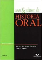 Usos e abusos da história oral - EDITORA FGV Usos e abusos da história oral - EDITORA FGV
