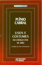 Usos e Costumes no Código Civil de 2002 - Razões de uma Revolução - Série Temas Especiais - Rideel Usos e Costumes no Código Civil de 2002 - Razões de uma Revolução - Série Temas Especiais - Rideel