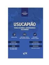 Usucapião - teoria resumida e jurisprudência selecioonada - 2025 Usucapião - teoria resumida e jurisprudência selecioonada - 2025