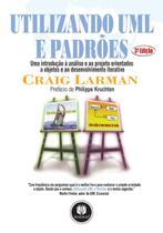 Utilizando Uml e Padrões 3 Ed.