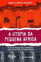 Utopia da Pequena África, A Utopia da Pequena África, A