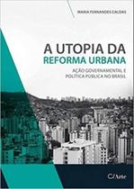 Utopia da reforma urbana, a - EDITORA DO BRASIL Utopia da reforma urbana, a - EDITORA DO BRASIL