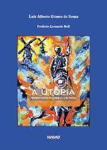 Utopia, Surgindo no Meio de Nós, A - MAUAD X