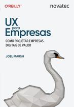 UX para Empresas: Como projetar empresas digitais de valor UX para Empresas: Como projetar empresas digitais de valor