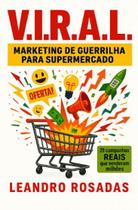 V.I.R.A.L CAPA DURA - Marketing de Guerrilha Para Supermercados e Varejo Alimentar