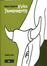 Vaca Transparente, A - Libretos Vaca Transparente, A - Libretos