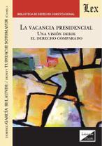 Vacancia presidencial. Una visión desde el derecho