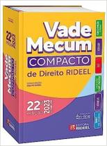 Vade Mecum Compacto de Direito Rideel: 22ª Edição - 2ª semestre 2023 Vade Mecum Compacto de Direito Rideel: 22ª Edição - 2ª semestre 2023
