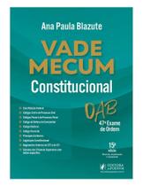 Vade Mecum Constitucional - 47º Exame de Ordem Vade Mecum Constitucional - 47º Exame de Ordem