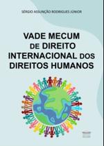Vade Mecum De Direito Internacional Dos Direitos Humanos Vade Mecum De Direito Internacional Dos Direitos Humanos