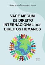 Vade Mecum de Direito Internacional dos Direitos Humanos - EDITORA PROCESSO Vade Mecum de Direito Internacional dos Direitos Humanos - EDITORA PROCESSO