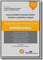 Vade mecum pratica oab empresarial - rt - REVISTA DOS TRIBUNAIS - RT