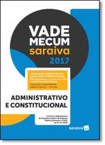 Vade Mecum Saraiva 2017: Administrativo e Constitucional - SARAIVA (JURIDICOS) - GRUPO SOMOS SETS