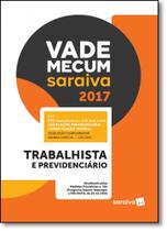 Vade Mecum Saraiva 2017: Trabalhista e Previdenciário - SARAIVA (JURIDICOS) - GRUPO SOMOS SETS