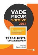 Vade Mecum Saraiva 2017: Trabalhista e Previdenciário