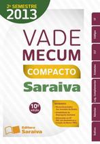 VADE MECUM SARAIVA COMPACTO 2013 - 10ª ED - SARAIVA JUR (SOMOS EDUCACAO-TECNICOS)