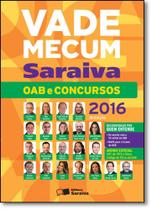Vade Mecum Saraiva: Oab e Concursos - 2016 - 2º Semestre