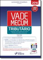 Vade Mecum Tributário: Legislação Selecionada Para Prática Profissional, Oab e Concursos - FOCO JURIDICO