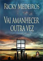 Vai Amanhecer Outra Vez