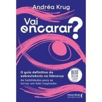Vai encarar O guia definitivo da sobrevivência na liderança: As habilidades para se tornar um líder inspirador