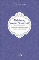 Valei-me, Nossa Senhora! - PAULUS Valei-me, Nossa Senhora! - PAULUS
