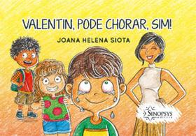 Valentin, pode chorar, sim!