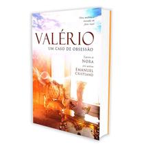 Valério - Um Caso de Obsessão - EDITORA FIDELIDADE Valério - Um Caso de Obsessão - EDITORA FIDELIDADE