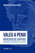 Valeu a pena! - mercado de capitais - passado presente e futuro Valeu a pena! - mercado de capitais - passado presente e futuro