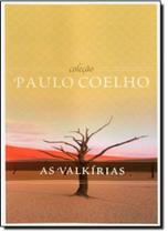 Valkírias, As - Coleção Paulo Coelho