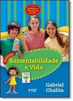 Valores: Sustentabilidade e Vida - Coleção Cidadania e Liberdade de Escolha - Livro Aluno