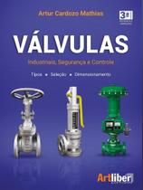 Válvulas - industriais, segurança e controle - 3ª Edição