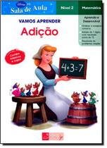 Vamos Aprender Adição: Princesas -Matemática Nível 2 - Coleção Disney na Sala de Aula - IBEP DIDATICO