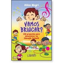 Vamos Brincar 150 propostas para desenvolver na Educação Infantil