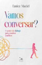 Vamos conversar: O poder do diálogo para resolver conflitos Vamos conversar: O poder do diálogo para resolver conflitos