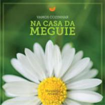 Vamos cozinhar na casa da meguie - PIONEIRA EDITORIAL LTDA Vamos cozinhar na casa da meguie - PIONEIRA EDITORIAL LTDA