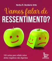 Vamos Falar de Ressentimento - 100 Cartas Para Refletir Sobre Afetos Negativos Não Digeridos
