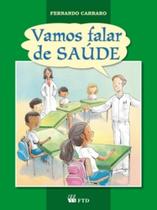 Vamos Falar de Saúde - FTD (DIDATICOS) Vamos Falar de Saúde - FTD (DIDATICOS)