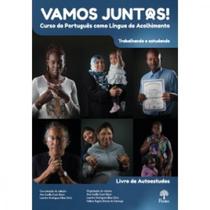 Vamos Juntos(as)! Curso de Português como Língua de Acolhimento: Trabalhando e estudando - Livro de autoestudos - PONTES