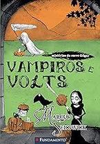 Vampiros e Volts. Os Mistérios do Corvo Edgar - Volume 5 Sedgwick, Marcus