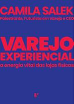 Varejo Experiencial - A Energia Vital Das Lojas Físicas