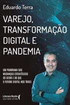 Varejo, Transformação Digital e Pandemia Varejo, Transformação Digital e Pandemia