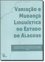 Variação e Mudança Linguistica no Estado de Alagoas Variação e Mudança Linguistica no Estado de Alagoas