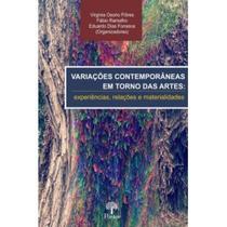 Variações Contemporâneas Em Torno Das Artes : Experiências, Relações e Materialidades - PONTES