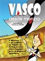 Vasco desde menino Vasco desde menino